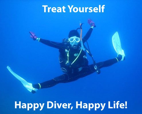 Treat Yourself - Happy Diver, Happy Life!